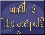 what is the gospel